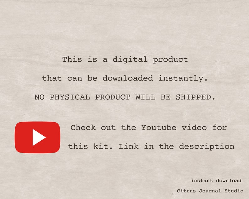May include: Text on a white background that reads: "This is a digital product that can be downloaded instantly. NO PHYSICAL PRODUCT WILL BE SHIPPED. Check out the Youtube video for this kit. Link in the description instant download Citrus Journal Studio"