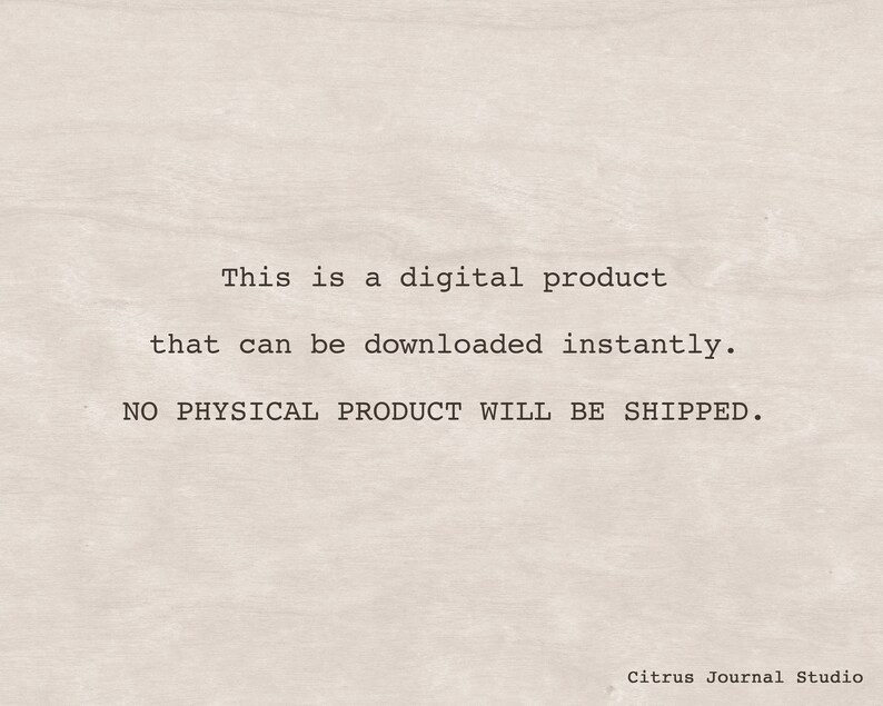 May include: Text on a white background that reads: "This is a digital product that can be downloaded instantly. NO PHYSICAL PRODUCT WILL BE SHIPPED."