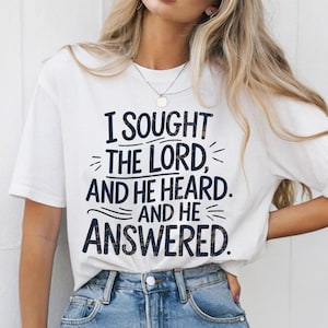 I Sought The Lord and He Heard and He Answered Shirt, Comfort Colors, Bible Verse Trendy Jesus Shirt, Summer Christian Shirts for Women
