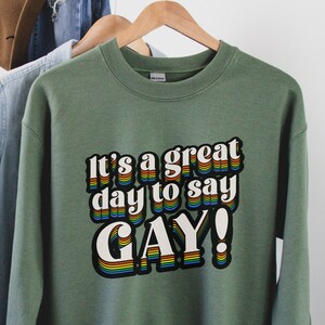Say Gay Sweatshirt, LGBTQ Pride Crewneck Pullover, Say Gay Shirt, Gay Rights TShirt, Don&#39;t Say Gay Florida, Rainbow Pride, Social Justice