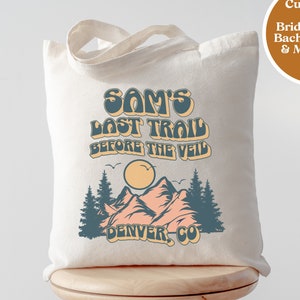 Custom Bach Name Personalized Bachelorette Location Bag, Last Trail Before the Veil, Retro Mountain Hiking Bach, Camp Bachelorette Theme,,