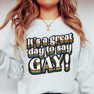 Say Gay Sweatshirt, LGBTQ Pride Crewneck Pullover, Say Gay Shirt, Gay Rights TShirt, Don&#39;t Say Gay Florida, Rainbow Pride, Social Justice
