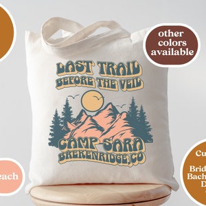 Custom Camp Bach Last Trail Before the Veil Personalized Bachelorette Location Name Bag  Retro Mountain Hiking Camp Bachelorette Hike Theme