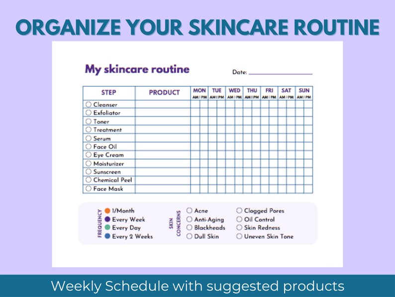 May include: A printable skincare routine planner with a grid for scheduling products and a list of common skincare steps, frequencies, and concerns. The planner includes sections for cleanser, exfoliator, toner, treatment, serum, face oil, eye cream, moisturiser, sunscreen, chemical peel, and face mask.