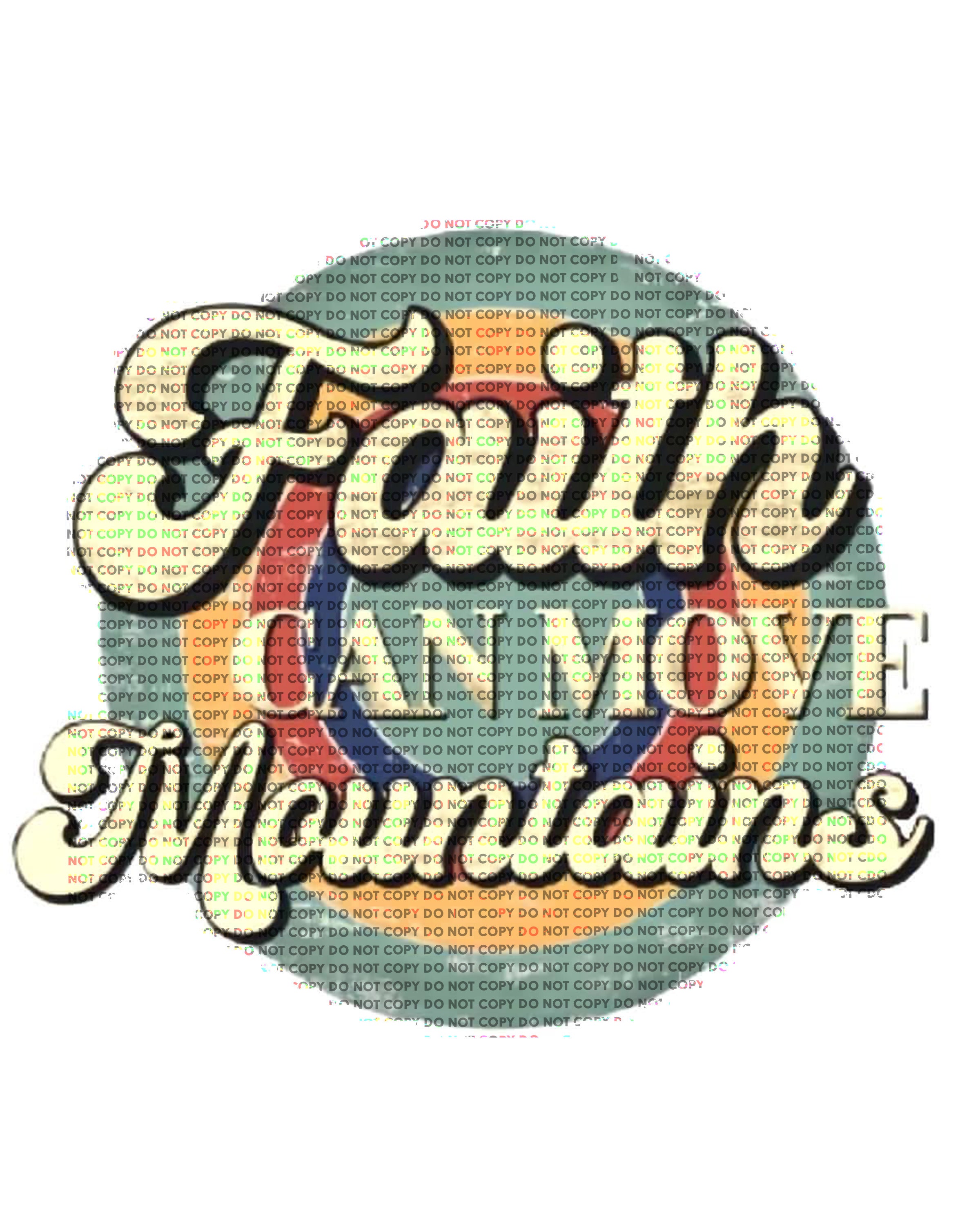 Faith Can Move Mountains Ready to Press Sublimation Transfer Etsy