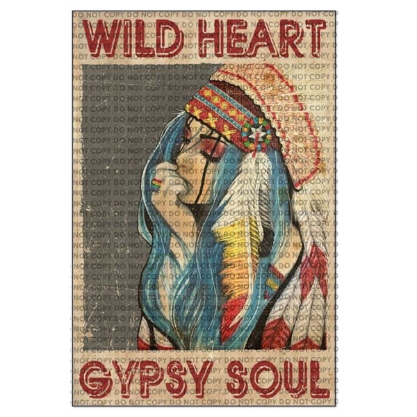 Wild Heart Gypsy Soul Ready to Press Sublimation Transfer