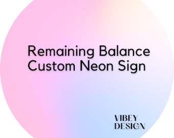 Remaining Balance | Custom Neon Sign