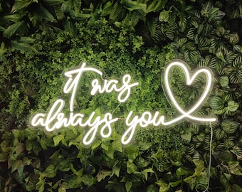 It Was Always You Neon Sign, Wedding Welcome Sign, Custom Neon LED Light, Wedding Decor | Battery Operated Sign Available
