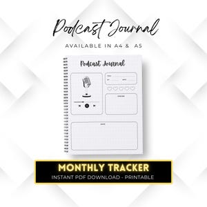 May include: A white spiral-bound "Podcast Journal" notebook with a microphone graphic and sections for title, date, and notes. The text "AVAILABLE IN A4 & A5" is above the notebook. A black and gold banner at the bottom reads "MONTHLY TRACKER - INSTANT PDF DOWNLOAD - PRINTABLE."