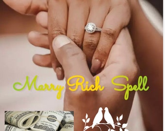 MARRY RICH SPELL Gauranteed to work.
