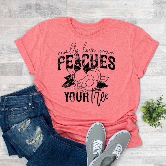 Really Love Your Peaches Etsy