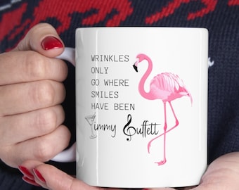 Wrinkles Only Go Where Smiles Have Been Coffee Mug - Jimmy Buffett Coffee Mug - Jimmy Buffett Fan Gift - Jimmy Buffett Mug with Quote