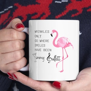 Wrinkles Only Go Where Smiles Have Been Coffee Mug - Jimmy Buffett Coffee Mug - Jimmy Buffett Fan Gift - Jimmy Buffett Mug with Quote