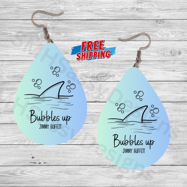 Bubbles Up Teardrop Earrings - Jimmy Buffett Earrings - Jimmy Buffett Fan Gift - Jimmy Buffett Earrings with Quote