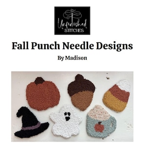 May include: Fall Punch Needle Designs by Madison. The image shows six punch needle designs: a pumpkin, acorn, candy corn, witch's hat, ghost, and a mug with an apple. The designs are in autumnal colours, including orange, brown, white, and black.