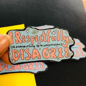 Respectfully Disagree Die Cut Sticker, Sticker Flakes, Sarcastic Sticker, Funny Sticker, HydroFlask Decal, Motivational