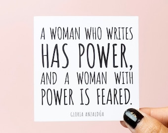 A Woman Who Writes Has Power - Gloria Anzaldúa Sticker | Laptop Sticker | Feminist Sticker | The Future is Female | Women Empowerment