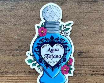 Aqua Tofana Sticker | True Crime Gift, Feminist Rage, Waterproof
