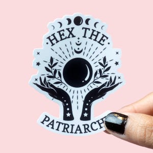 Hex the Patriarchy Sticker | Witchy Sticker | Laptop Sticker | Feminist Sticker | Halloween Sticker | Waterproof Sticker | Feminist Rage