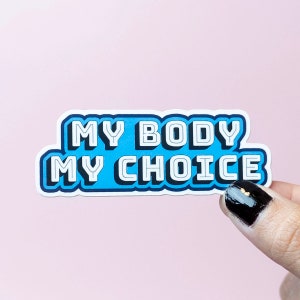 My Body My Choice Sticker | Laptop Sticker | Feminist Sticker | Reproductive Rights | Women Empowerment