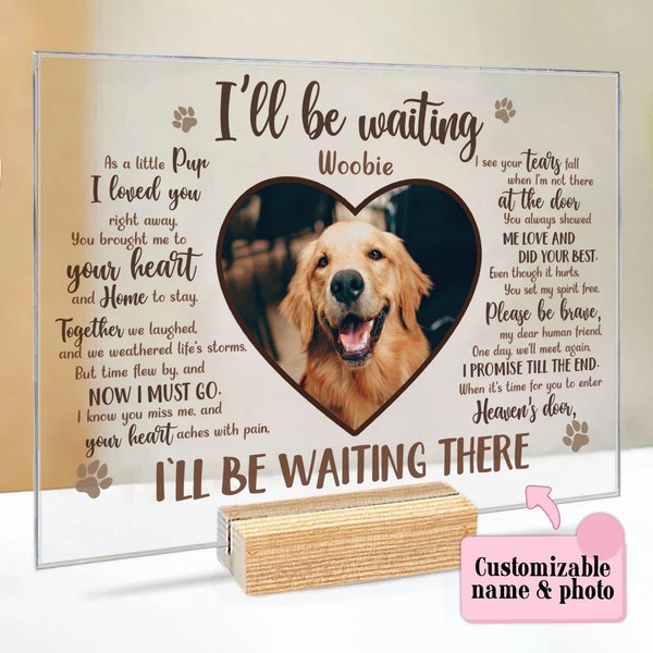 Personalized I'll Be Waiting At The Heaven's Door Acrylic Plaque with Stand, Be Brave Without Me Dog Memorial Plaque, Pet Memorial Frame