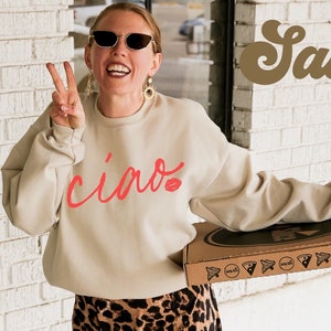 Ciao Sweatshirt Italian Saying Shirt 5XL Sweatshirt New Trend Sweat Ciao Sweater Italy Sweatshirt Ciao Bella Shirt Italian Sayings Shirt