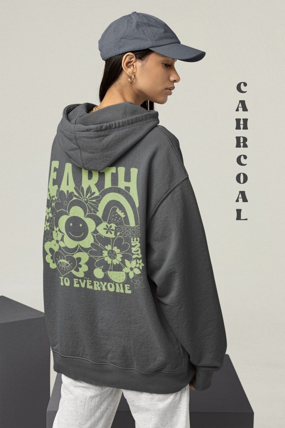 Earth To Everyone Hooded Sweatshirt, Trendy Hoodie, Retro Oversized Apparel, Aesthetic Hoodie, Environmental Hoodie, Girl Hoodie, Girl Gift