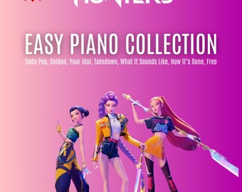 KPOP Demon Hunters Piano Collection | Professional Easy Piano Sheet Music Digital Download PDF HUNTR-X Soda Pop, Golden, Your Idol, Takedown