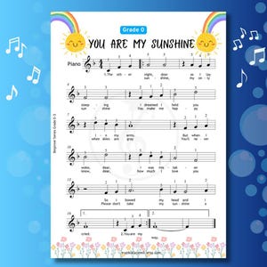 May include: A sheet music page titled You Are My Sunshine for piano, Grade 0. It features two smiling suns with rainbows, musical staves with notes, finger numbers, and lyrics. The bottom border shows a row of colorful flowers on a white background.