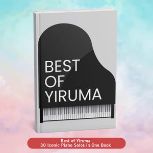 May include: A book titled "Best of Yiruma" with a black piano graphic on the cover. The cover also features the text "BEST OF YIRUMA" in white. The book's title is displayed above a red banner that reads "Best of Yiruma 30 Iconic Piano Solos in One Book."