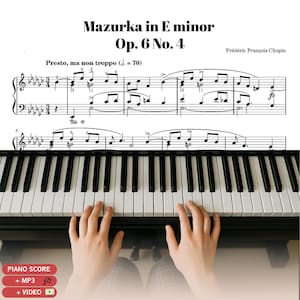 Mazurka in E Minor Op. 6 No. 4 – Frédéric Chopin | Original Piano Sheet Music PDF + MP3 + Video (Original Edition)