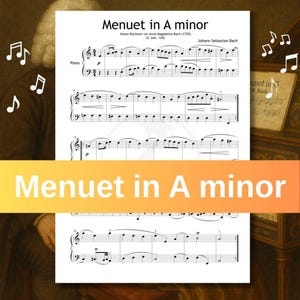 May include: Sheet music for piano featuring the composition "Menuet in A minor" by Johann Sebastian Bach. The title is displayed in a large, yellow-orange banner across the bottom of the page. Musical notes and staff lines are visible.