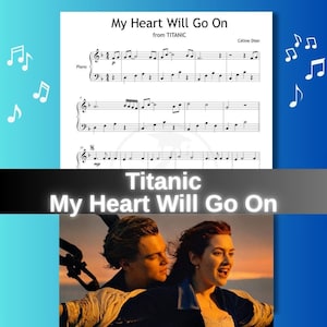 Può includere: Una pagina di spartito per My Heart Will Go On dal film Titanic di Céline Dion, con notazione musicale per pianoforte. Sotto lo spartito, un'immagine del film mostra due persone in piedi insieme contro un cielo al tramonto, con il testo Titanic My Heart Will Go On.