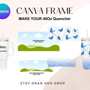 40oz Quencher Tumbler Canva Frame Template Make Your Own Easy Drag and Drop for Sublimation