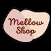 Mellow shop