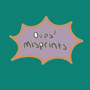 May include: A purple speech bubble with an orange outline, saying "Oops! Misprints" in a handwritten font.