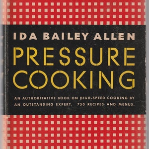May include: A vintage cookbook titled "Pressure Cooking" by Ida Bailey Allen. The cover features a red and white checkered pattern with a black band containing the title in yellow stencil-style letters. The book promises 750 recipes.