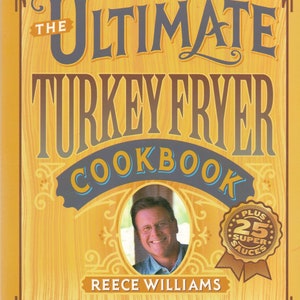 Ultimate Turkey Fryer Cookbook Meat Fish Veggies Desserts Prime Rib Pork Chops Recipes Softcover Cookbook