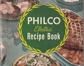 Philco Electric Recipe Book Roast Bake Deep Fat Deep Well Griddle Broiler Softcover Cookbook