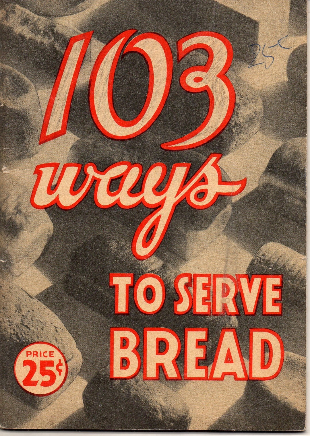 103 Ways to Serve Bread Breakfast Lunch Dinner Tea Snacks Recipes ...
