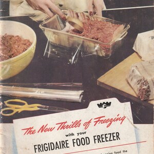 New Thrills of Freezing with Your Frigidaire Food Freezer Preparing Packaging Freezer Storing Cooking Using