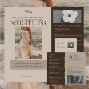 May include: A book cover with the title "WEIGHTLESS" and the subtitle "THE ENERGETICS OF RELEASING MORE THAN JUST WEIGHT." The cover features a woman in a white dress on a beach. The book is about resetting the body's fat-burning codes.