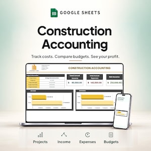 Może przedstawiać: Laptop i smartfon z szablonem księgowości budowlanej w Google Sheets. Ekran pokazuje informacje o projekcie, dane o dochodach i wydatkach oraz wykresy. Tekst zawiera Construction Accounting, Track costs. Compare budgets. See your profit.