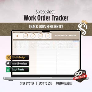 May include: A laptop displaying a spreadsheet titled "Work Order Tracker." The screen shows data organized in columns and rows. The image includes the text "Editable Design," "Instant Download," and "Google Sheets." A banner reads "50% OFF MEGA SALE."