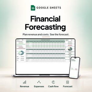 May include: A laptop and a smartphone displaying a Google Sheets financial forecasting template. The screen shows tables, pie charts, and data points for revenue and costs. Text above reads Google Sheets, Financial Forecasting, Plan revenue and costs.