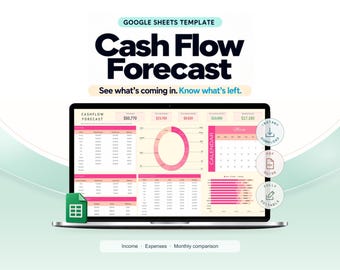 May include: A Google Sheets template for a cash flow forecast displayed on a laptop screen. The interface features tables, a pink donut chart, a calendar, and bar graphs. Text includes "Cash Flow Forecast," "See what's coming in. Know what's left."