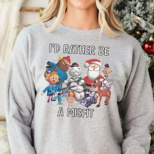 I&#39;d Rather Be a Misfit Christmas Unisex Sweatshirt | Santa, Rudolph, Island of Misfit Toys | Nostalgic Holiday Sweater