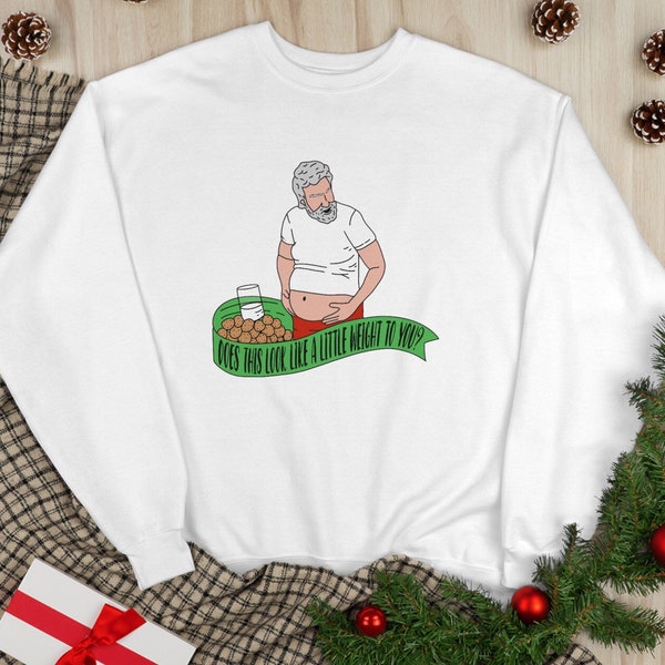 The Santa Clause Sweatshirt Unisex | Scott Calvin Does This Look Like A Little Weight To You