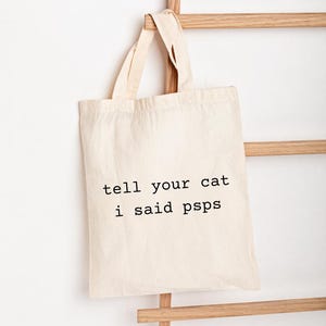 Bolso de mano divertido para amantes de los gatos, Dile a tu gato que dije Pspsps, Bolso de compras para dueños de gatos