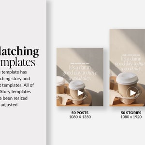 May include: A digital template set featuring the text Matching templates, 50 POSTS 1080 X 1350, and 50 STORIES 1080 x 1920. The graphics display coffee cups in holders with the text Grab a coffee and smile. It's a damn good day to have a good day.